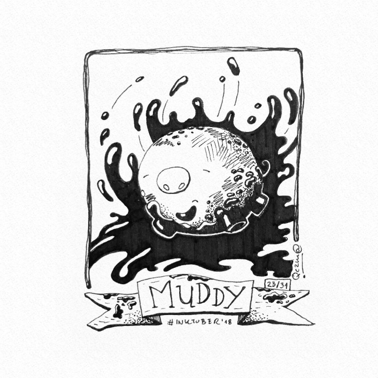Muddy - Ubłocony - Inktober 2018/23- 10x15cm