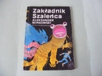 Zakładnik Szaleńca Aleksander Minkowski