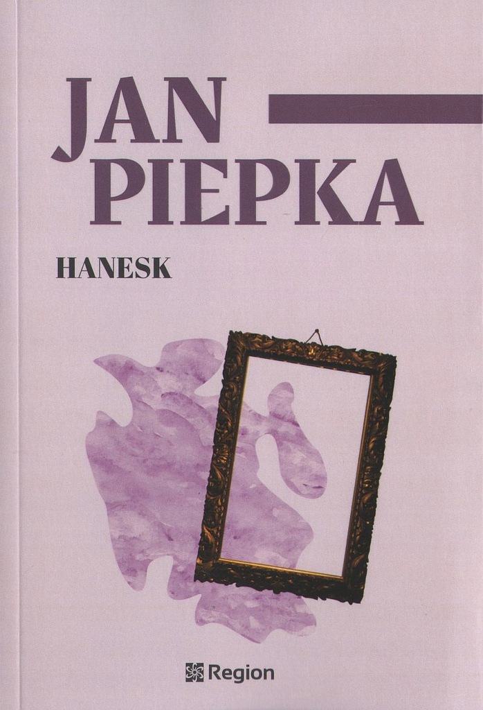 Hanesk Jan Piepka Wydawnictwo Region