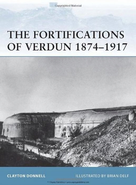 Clayton Donnell The Fortifications of Verdun 1874-