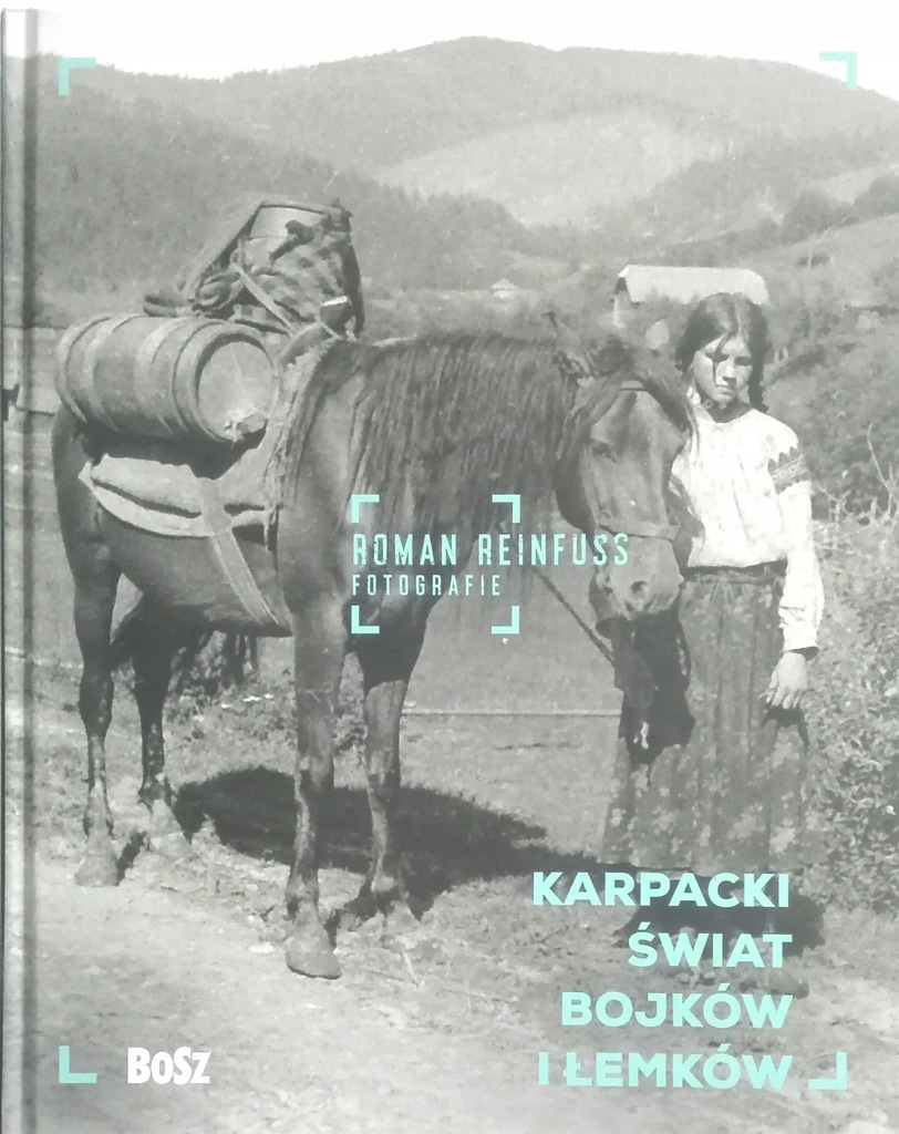 Karpacki świat Bojków i Łemków Roman Reinfuss SPK