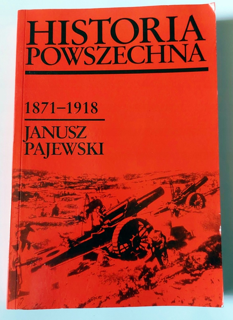 HISTORIA POWSZECHNA 1871-1918 | JANUSZ PAJEWSKI