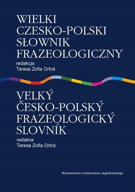 WIELKI CZESKO POLSKI SŁOWNIK FRAZEOLOGICZNY