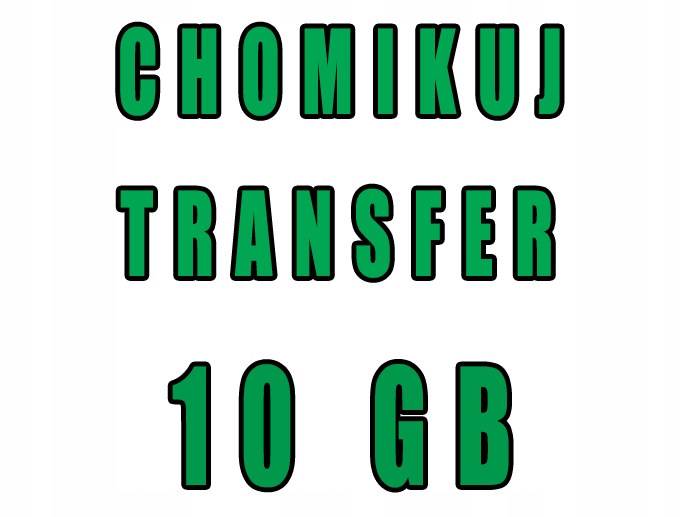 CHOMIKUJ TRANSFER 10 GB BEZTERMINOWO