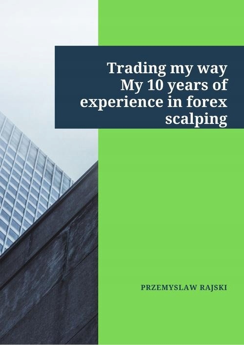 Ebook | Trading my way. My 10 years of experience in forex scalping - Przem