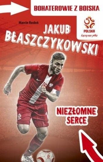 PZPN. Bohaterowie z boiska. Jakub Błaszczykowski.