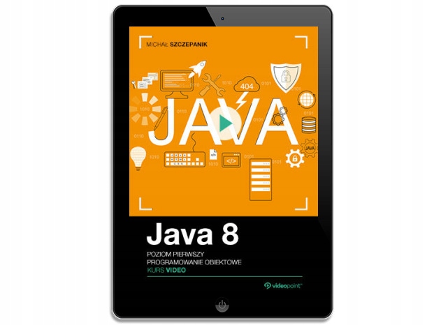 Java 8. Programowanie obiektowe. Kurs video
