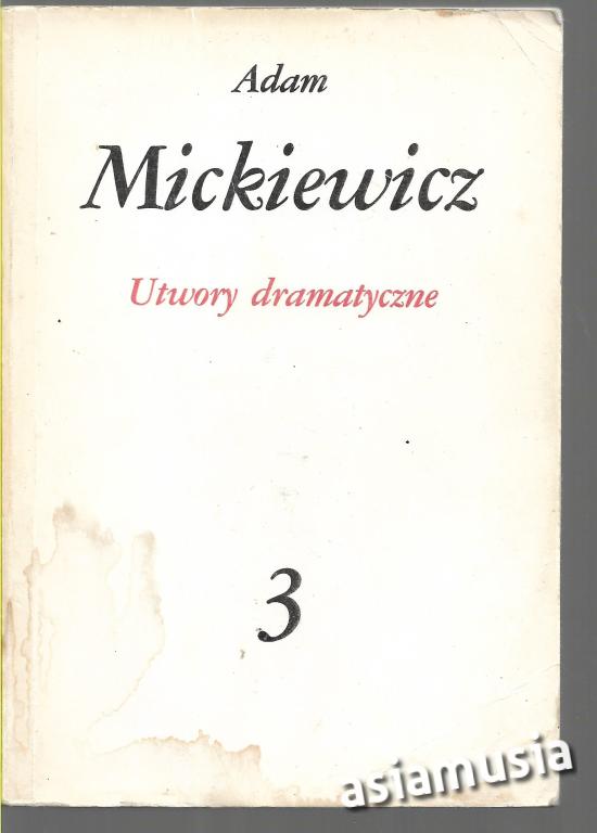 UTWORY DRAMATYCZNE MICKIEWICZ