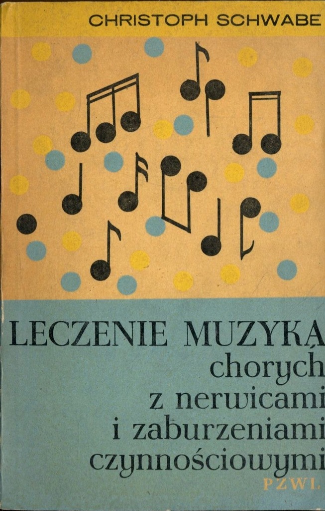 Leczenie Muzyką chorych z nerwicami i zaburzeniami czynnościowymi - Schwabe