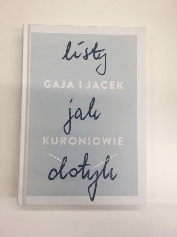 Gaja i Jacek Kuroniowie - Listy jak dotyk