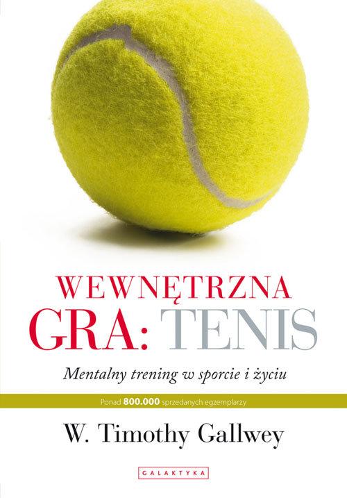 Wewnętrzna gra: tenis Gallwey Timothy