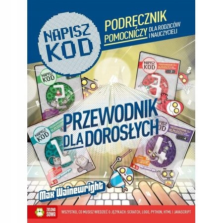 Napisz kod Programowanie dla najmłodszych krok po kroku. Przewodnik dla