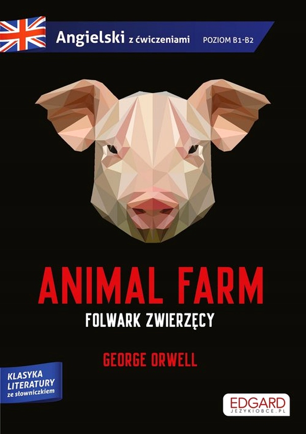 ANIMAL FARM FOLWARK ZWIERZĘCY GEORGE ORWELL ADAPTACJA KLASYKI Z ĆWICZENIAM