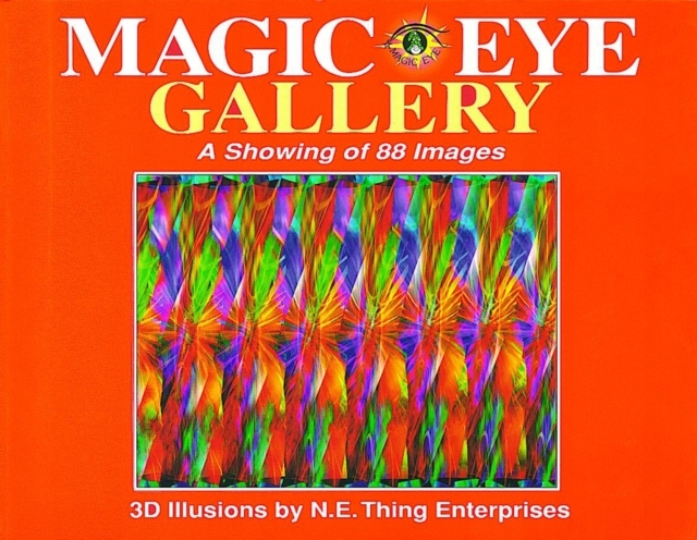 Magic Eye Gallery: A Showing of 88 Images / Cheri Smith