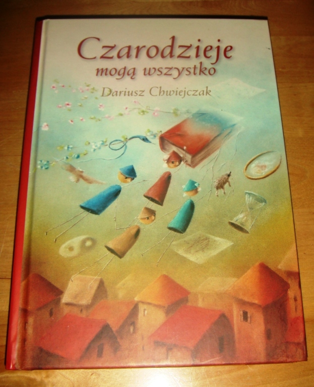 CZARODZIEJE MOGĄ WSZYSTKO - Dariusz Chwiejczak