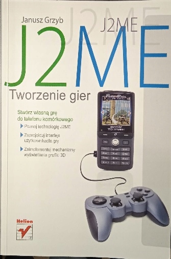 J2ME. Tworzenie gier Janusz Grzyb