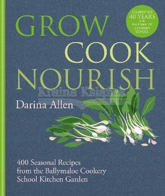 Grow, Cook, Nourish Darina Allen