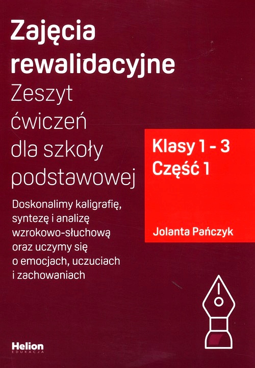 ZAJĘCIA REWALIDACYJNE ZESZYT ĆWICZEŃ DLA SZKOŁY PODSTAWOWEJ KLASY 1-3 CZĘŚ