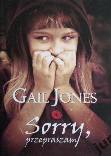 Sorry, przepraszam Gail Jones