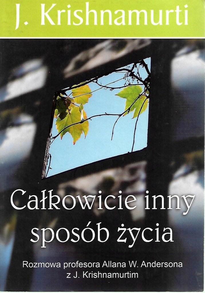 CAŁKOWICIE INNY SPOSÓB ŻYCIA KRISHNAMURTI