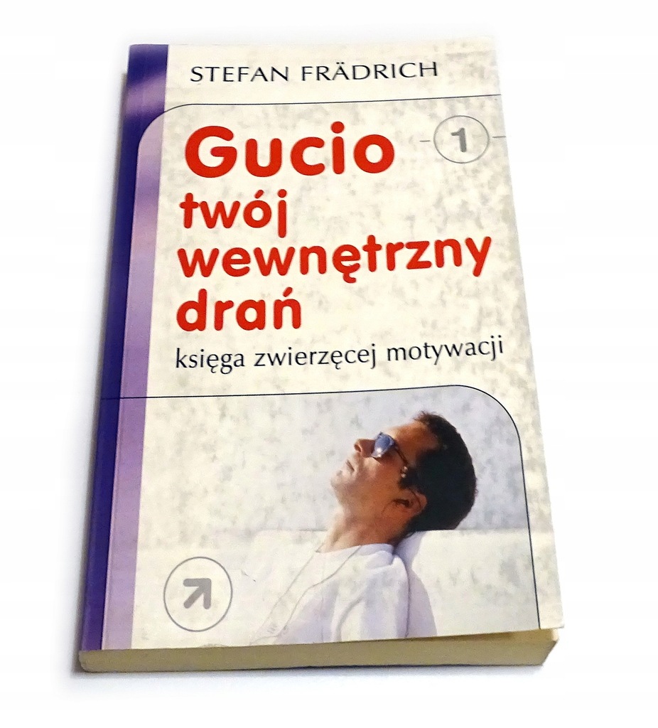 Gucio twój wewnętrzny drań zwierzęca motywacja