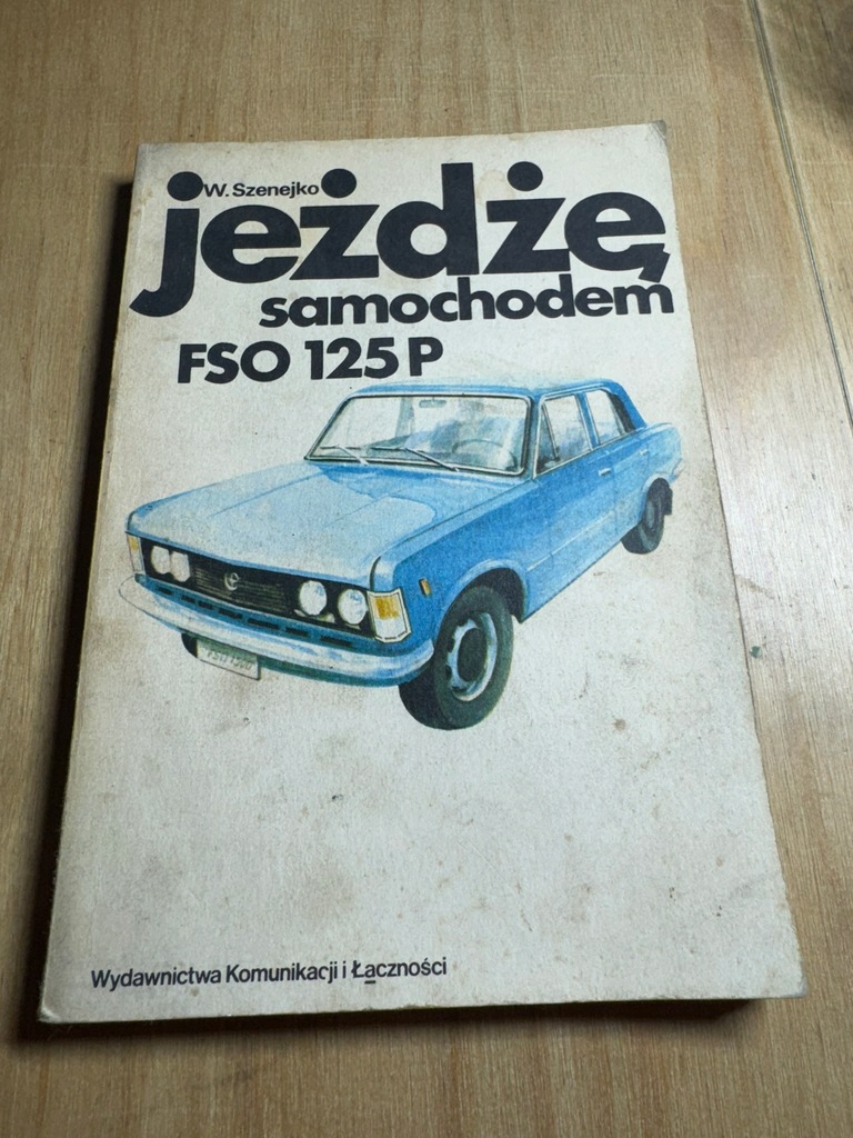 Jezdżę samochodem FSO 125 z 1984 roku