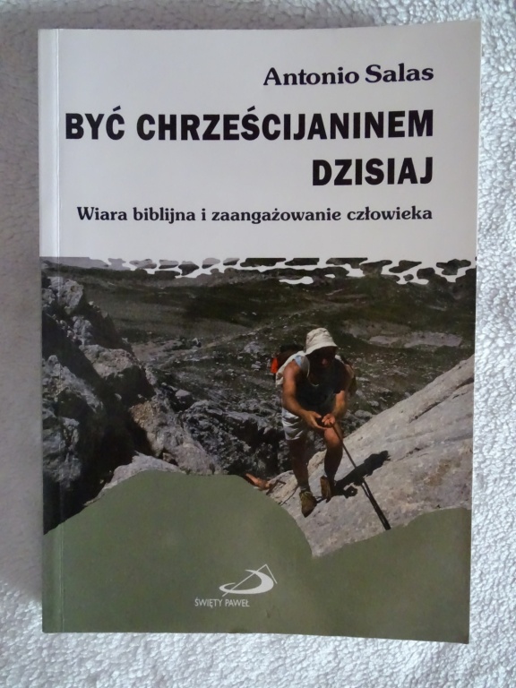 BYĆ CHRZEŚCIJANINEM DZISIAJ - A. Salas