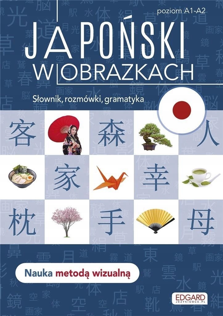 JAPOŃSKI W OBRAZKACH. SŁOWNIK, ROZMÓWKI, GRAMATYKA