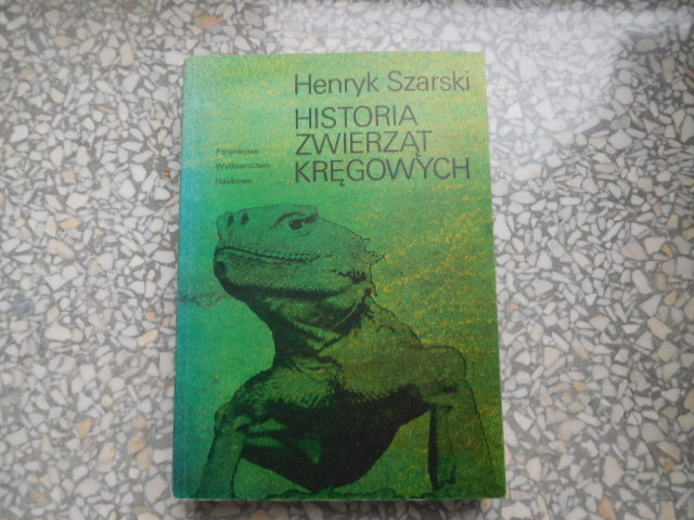 HISTORIA ZWIERZĄT KRĘGOWYCH - HENRYK SZARSKI