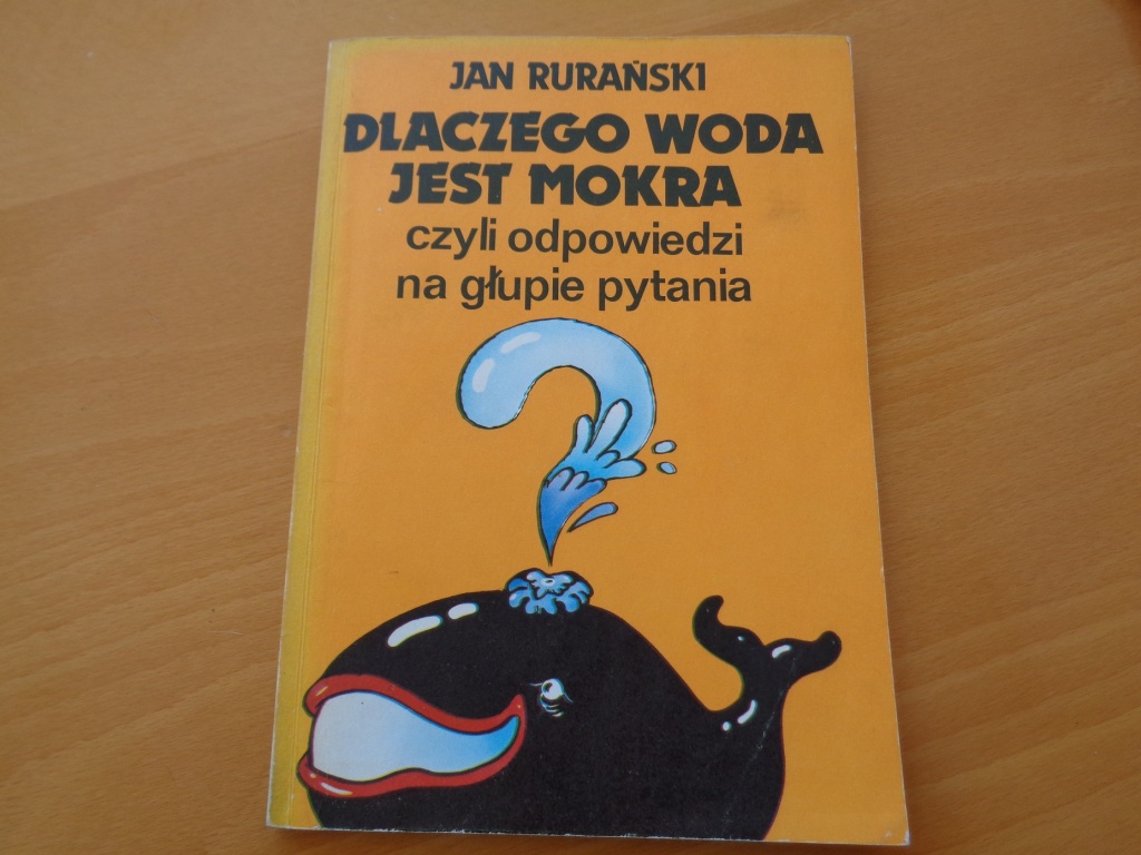 J. Rurański-Dlaczego woda jest mokra czyli...