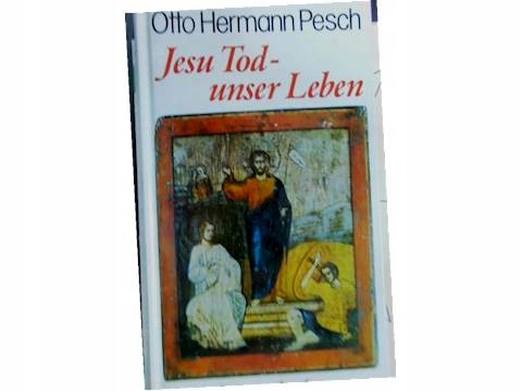 Jesu Tod - unser Leben - Otto Hermann Pesch 24h