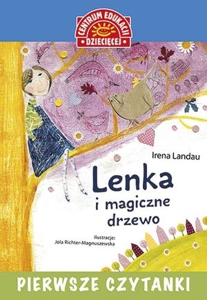 Pierwsze czytanki. Lenka i magiczne drzewo - NOWA