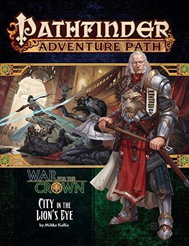 Pathfinder Adventure Path: War for the Crown 4 of 6-City in the Lions Eye