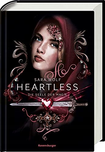 Heartless, Band 3: Die Seele der Magie SARA WOLF