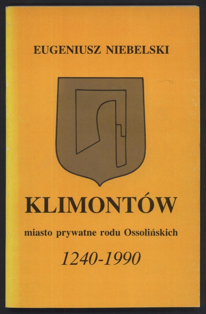 Eugeniusz Niebelski: Klimontów 1240-1990