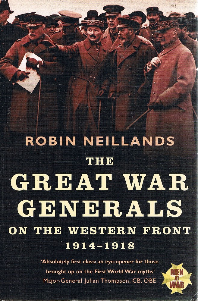 Great War Generals On The Western Front 1914-1918