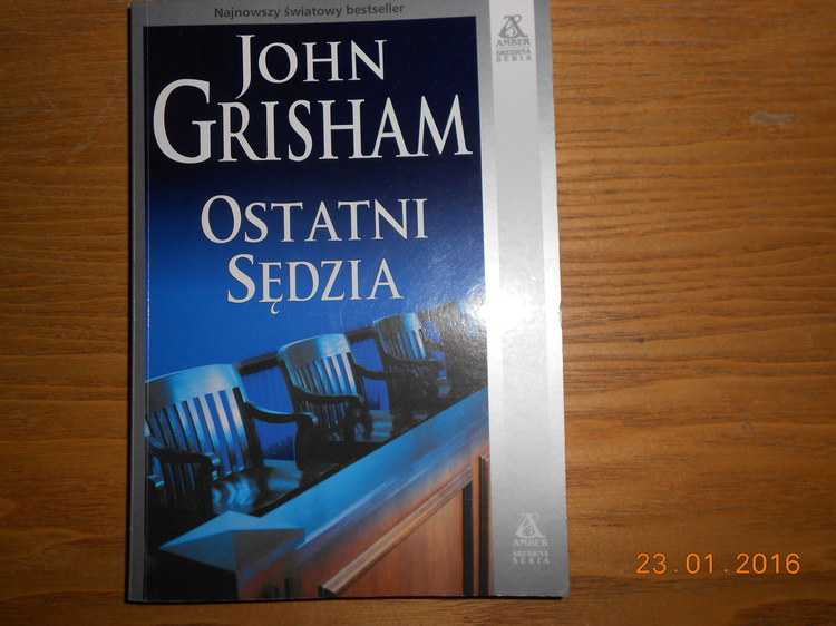 Thriller prawniczy JOHN GRISHAM "OSTATNI SĘDZIA"