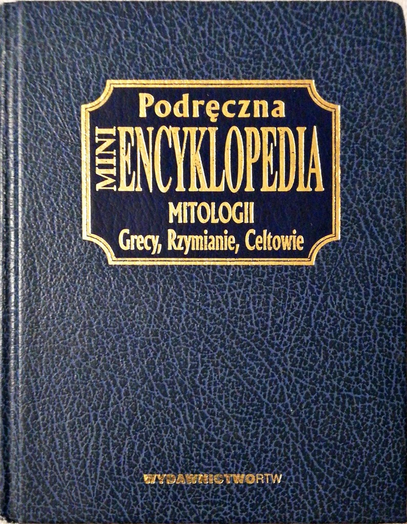 Podręczna mini encyklopedia mitologii Grecy