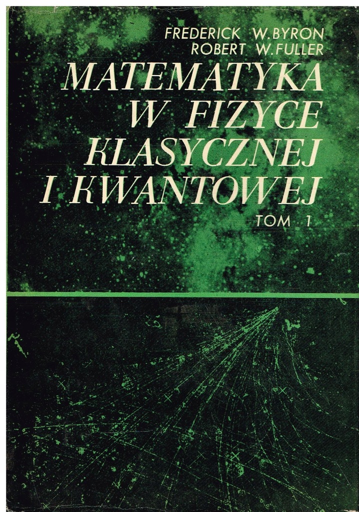 Buron MATEMATYKA W FIZYCE KLASYCZNEJ I KWANTOWEJ 1