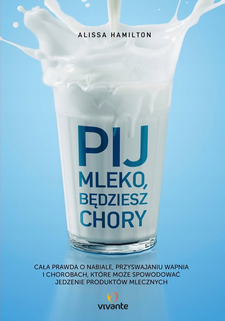 Pij mleko, będziesz chory. Alissa Hamilton