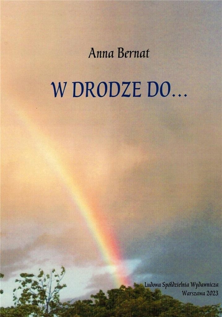 W DRODZE DO.., ANNA BERNAT