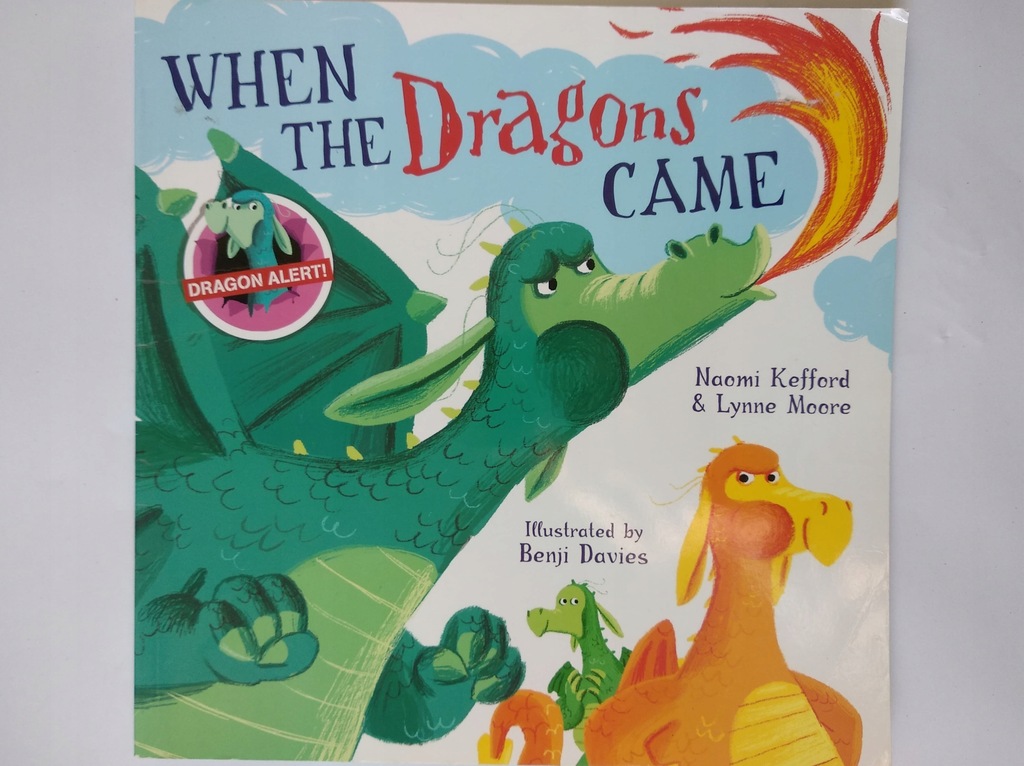 When the dragons came Lynne Moore Naomi Kefford