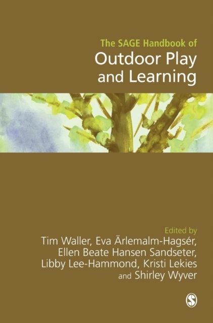 The SAGE Handbook of Outdoor Play and Learning TIM WALLER