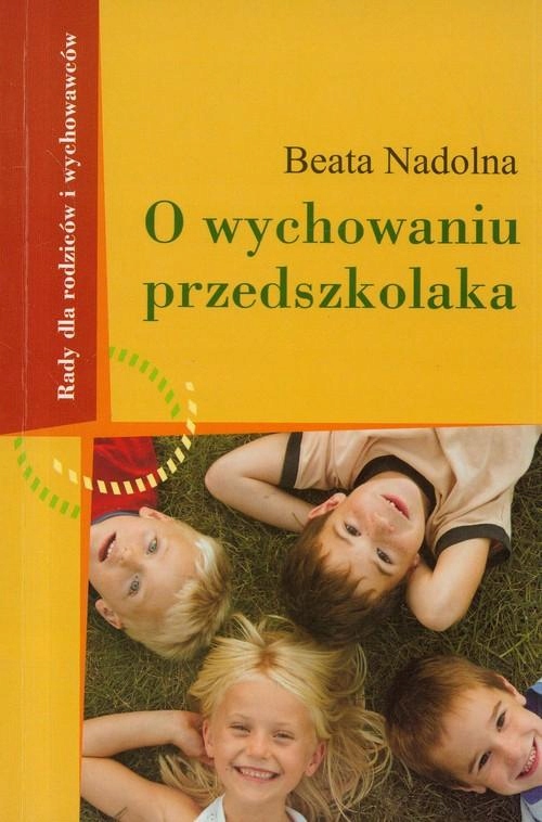 O wychowaniu przedszkolaka Beata Nadolna