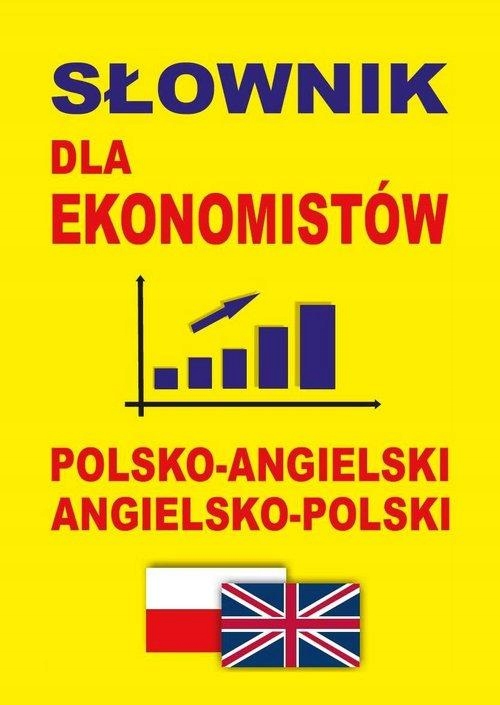 SŁOWNIK DLA EKONOMISTÓW POLSKO-ANGIELSKI...