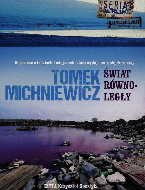 Świat równoległy Tomek Michniewicz