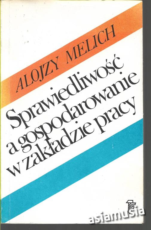 SPRAWIEDLIWOŚĆ A GOSPODAROWANIE W ZAKŁADZIE PRACY