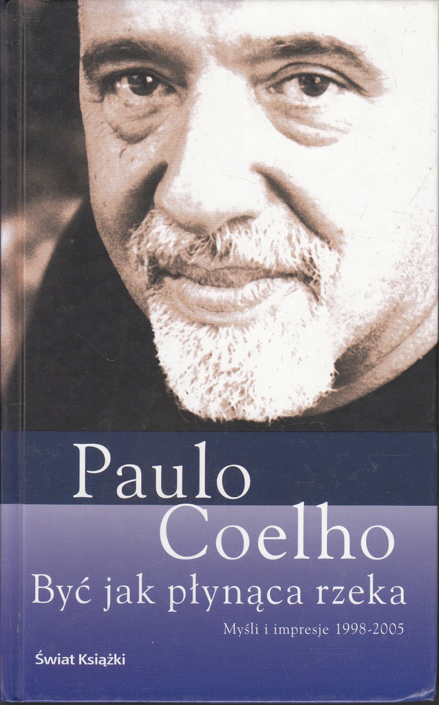 Byc Jak Plynaca Rzeka Paulo Coelho 7359505993 Oficjalne Archiwum Allegro