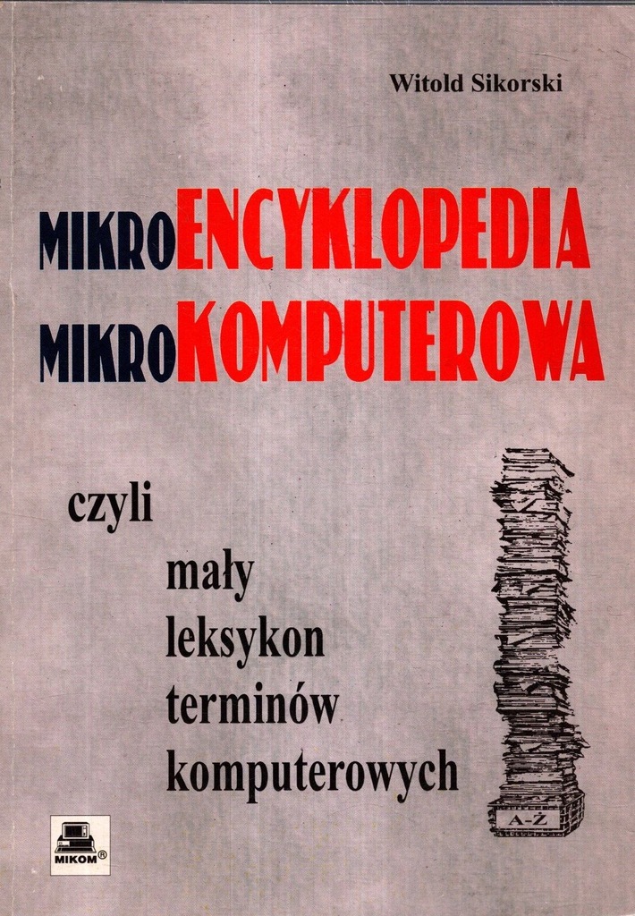 Mikroencyklopedia mikrokomputerowa - W. Sikorski