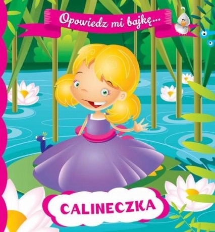 Calineczka Opowiedz mi bajkę